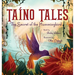 Taíno Tales: The Secret of the Hummingbird