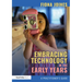Embracing Technology in the Early Years: A Practitioner's Guide