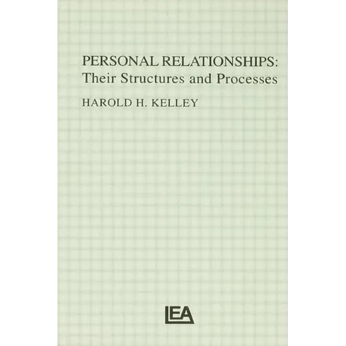Personal Relationships: Their Structures and Processes