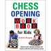 Chess Opening Workbook for Kids