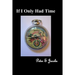 If I Only Had Time