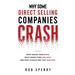 Why Some Direct Selling Companies Crash: What makes them boom, what makes them stumble, and how to build one that survives