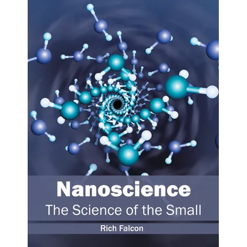Nanoscience: The Science of the Small