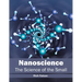 Nanoscience: The Science of the Small