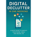 Digital Declutter: Clear the clutter, reclaim your time, in just one weekend.