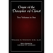 Origin of The Disciples of Christ: Two Volumes in One