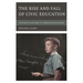 The Rise and Fall of Civic Education: The Battle for Social Studies in a Shifting Historical Landscape