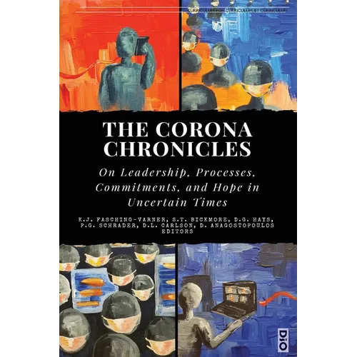 The Corona Chronicles: On Leadership, Processes, Commitments, and Hope in Uncertain Times