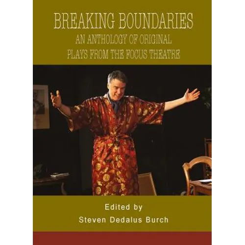 Breaking Boundaries: An Anthology of Original Plays from The Focus Theatre