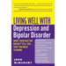 Living Well with Depression and Bipolar Disorder: What Your Doctor Doesn't Tell You...That You Need to Know