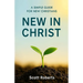 New in Christ: A Simple Guide for New Christians