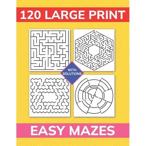120 Large Print Easy Mazes