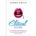 The Clitical Guide to Female Self-Pleasure: How to Please Yourself So Your Partner Can Too