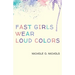 Fast Girls Wear Loud Colors