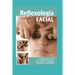 Reflexología Facial: un método efectivo para tratar trastornos digestivos, circulatorios y neurológicos