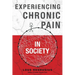 Experiencing Chronic Pain in Society