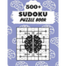 500+ Sudoku Puzzle Book: Sudoku Brain Game, Sudoku Puzzles , With Over +500 Puzzles