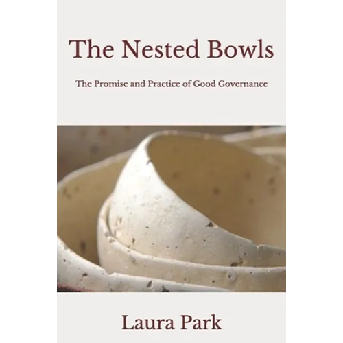 The Nested Bowls: The Promise and Practice of Good Governance