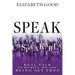 Speak the Unspeakable: Real Talk on Secrets, Sex, and Being Set Free