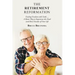 The Retirement Reformation: Finding Freedom with Faith.... a Better Way to Experience the Final (And Best) Decades of Your Life