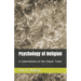 Psychology of Religion: A Commentary on the Classic Texts