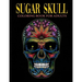 Sugar Skull Coloring Book for Adults: Over 50 Skull Designs Inspired by the Day of the Dead Great Día de Los Muertos Coloring Books for Adults
