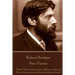 Robert Bridges - New Poems: "I know that if odour were visible, as colour is, I'd see the summer garden in rainbow clouds."