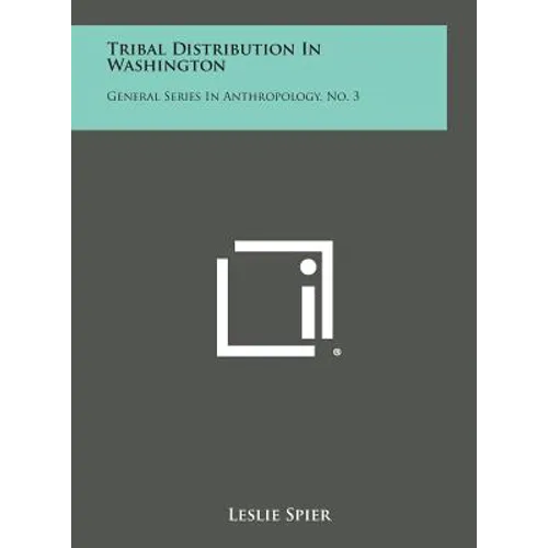 Tribal Distribution in Washington: General Series in Anthropology, No. 3