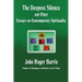 The Deepest Silence and Other Essays on Contemporary Spirituality