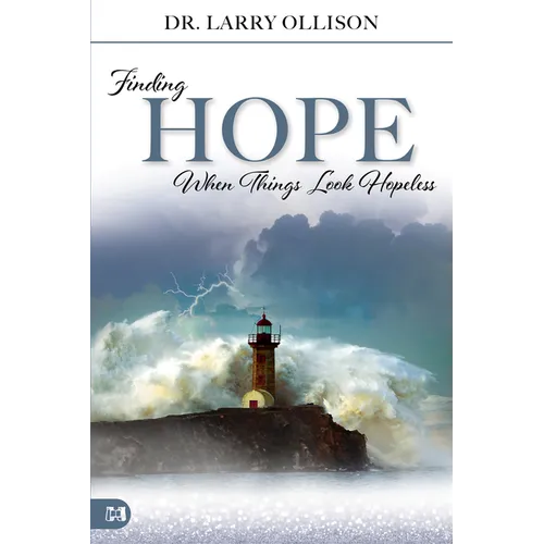 Finding Hope When Things Look Hopeless