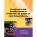 Cryogenics and Measurement of Properties of Solids at Low Temperatures