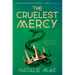 The Cruelest Mercy