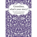 Grandma, What's Your Story?: The Stories and Memories of Grandmother's Life - A Guided Story Journal.