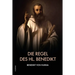 Die Regel des hl. Benedikt: Regula Benedicti