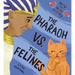 The Pharaoh vs. the Felines