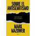 Sobre El Antisemitismo: Historia de Una Palabra / On Antisemitism: A Word in History