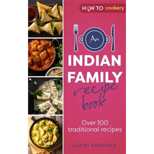 An Indian Family Recipe Book: Over 100 Traditional Recipes