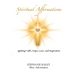 Spiritual Affirmations: Igniting Faith, Hope, Love, and Inspiration