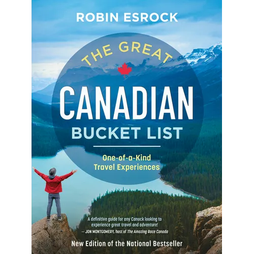 The Great Canadian Bucket List: One-Of-A-Kind Travel Experiences