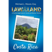 Law of the Land - Costa Rica: A Practical Legal Guide for Tourists and Business Travelers