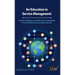 An Education in Service Management: A guide to building a successful service management career and delivering organisational success