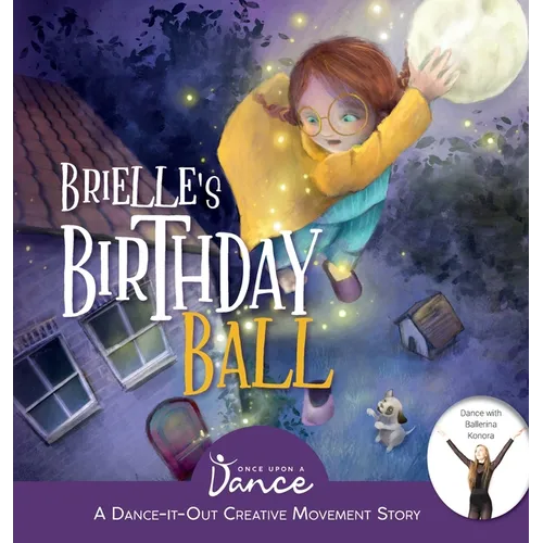 Brielle's Birthday Ball: A Dance-It-Out Creative Movement Story for Young Movers