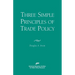 Three Simple Principals of Trade Policy