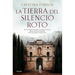 La Tierra del Silencio Roto / The Land of Broken Silence