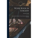 Work Book in Surgery: Comprising the Principles of General Surgery and Surgical Procedure