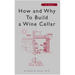 How and Why to Build a Wine Cellar