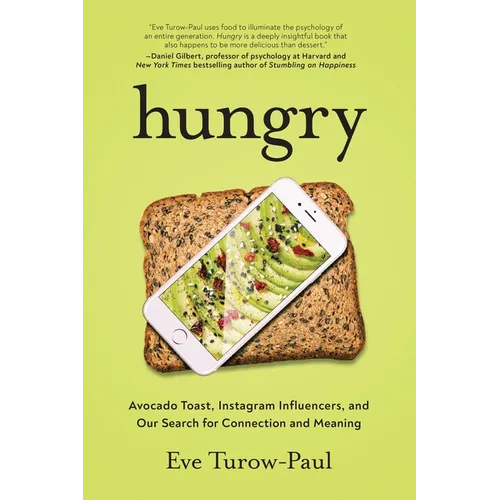 Hungry: Avocado Toast, Instagram Influencers, and Our Search for Connection and Meaning