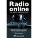 Radio online, la guia definitiva: Todo lo que necesitas saber para iniciar desde cero tu proyecto de radio online