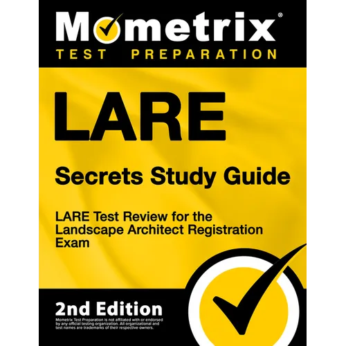 Lare Secrets Study Guide - Lare Test Review for the Landscape Architect Registration Exam: [2nd Edition]