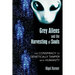 Grey Aliens and the Harvesting of Souls: The Conspiracy to Genetically Tamper with Humanity